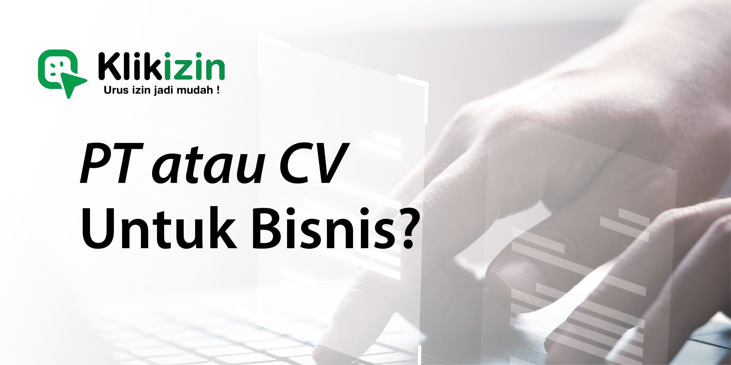 PT atau CV - Ini Jawaban Jujur yang Harus Kamu Tahu